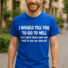Smešna majica I would tell you to go to hell but I work there and I don’t want to see you every day