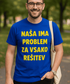 Smešna majica NAŠA IMA PROBLEM ZA VSAKO REŠITEV