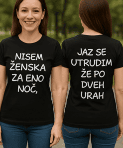 Smešna majica nisem ženska za eno noč, jaz se utrudim že po dveh urah