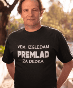 Smešna majica VEM, IZGLEDAM PREMLAD ZA DEDKA