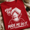 Majica z napisom #BOOK TOK MADE ME DO IT za ljubitelje knjig in BookToka