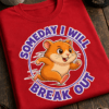 Majica z napisom Someday I will break out in prisrčnim tekaškim hamsterjem v krožnem motivu