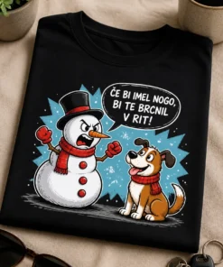 Smešna majica z napisom ČE BI IMEL NOGO, BI TE BRCNIL V RIT! ter jeznim snežakom in nagajivim psom
