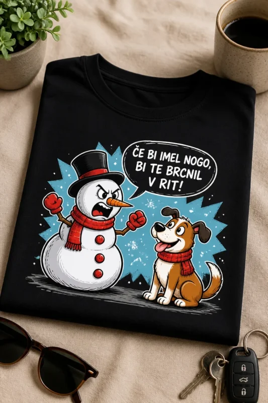 Smešna majica z napisom ČE BI IMEL NOGO, BI TE BRCNIL V RIT! ter jeznim snežakom in nagajivim psom