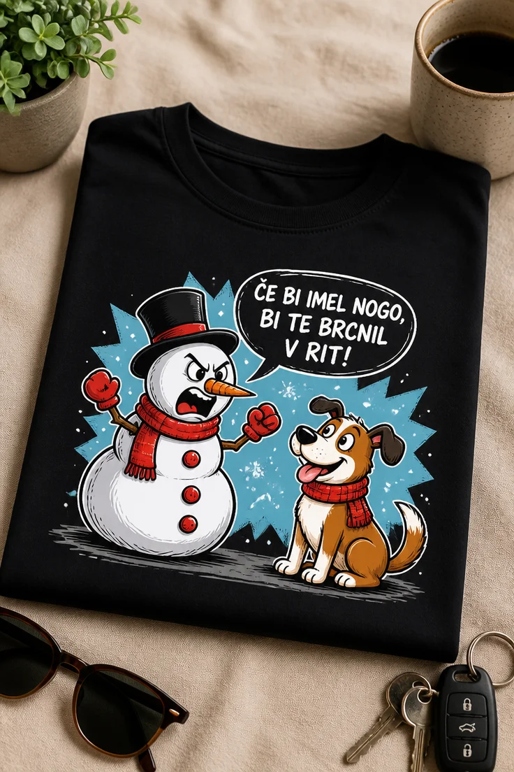 Smešna majica z napisom ČE BI IMEL NOGO, BI TE BRCNIL V RIT! ter jeznim snežakom in nagajivim psom