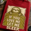 Majica z lenivcem, ki spi v postelji, in napisom If you love me let me sleep.
