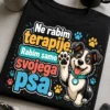 Barvita majica s smešnim pasjim motivom in napisom »Ne rabim terapije. Rabim samo svojega psa.« z veselim cartoon psom in tačkami.