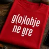 Majica z napisom g(o)lobje ne gre v minimalističnem tipografskem dizajnu