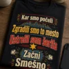 Smešna uniseks T-majica z napisom Kar smo počeli, Zgradili smo to mesto, Ustrelil sem šerifa, Začni, Smešno